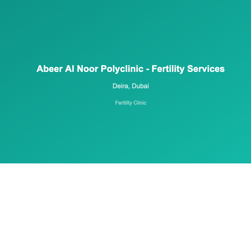 Abeer Al Noor Polyclinic - Fertility Services - fertility clinic in Deira