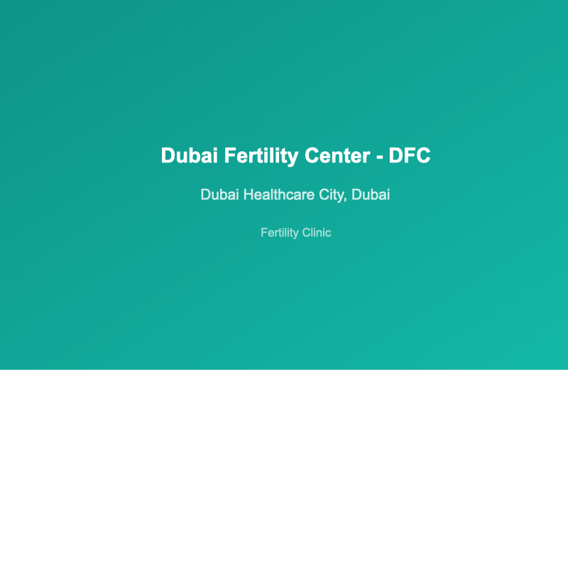 Dubai Fertility Center - DFC - fertility clinic in Dubai Healthcare City