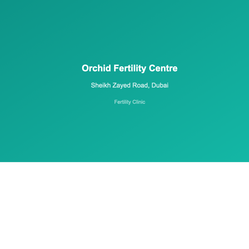 Orchid Fertility Centre - fertility clinic in Sheikh Zayed Road