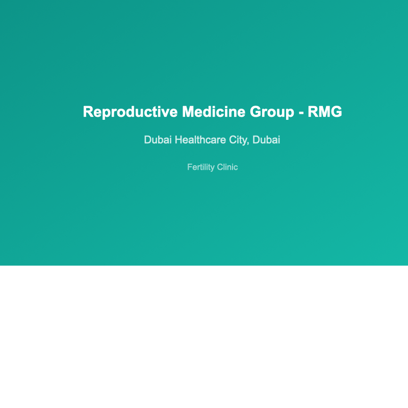 Reproductive Medicine Group - RMG - fertility clinic in Dubai Healthcare City