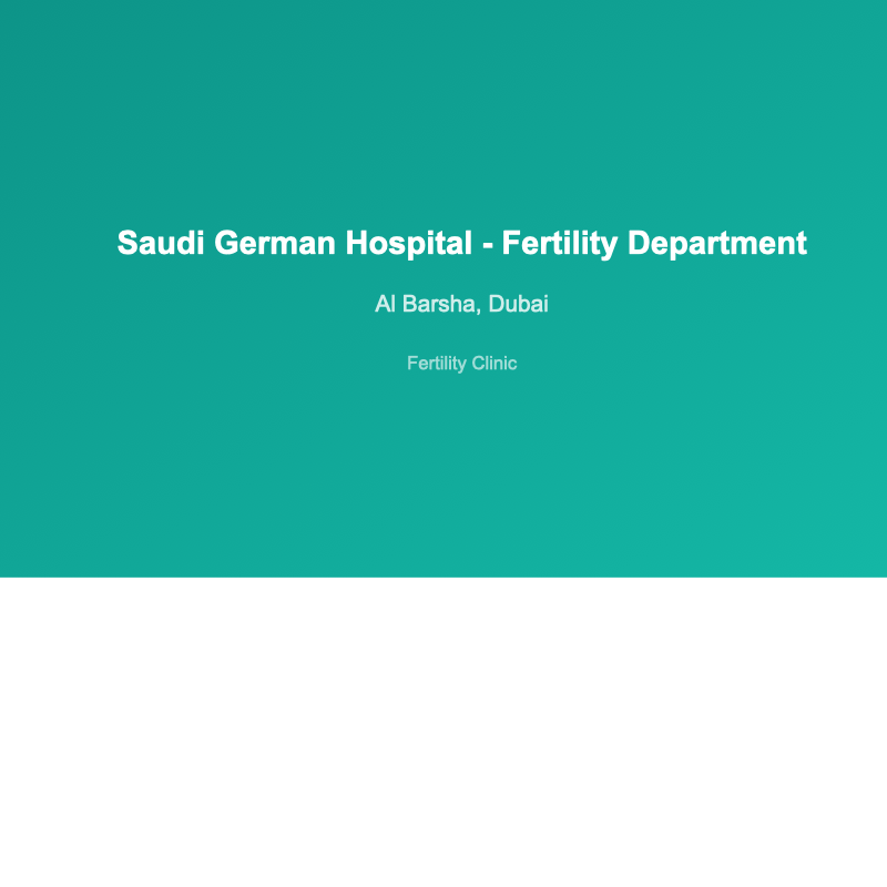 Saudi German Hospital - Fertility Department - fertility clinic in Al Barsha