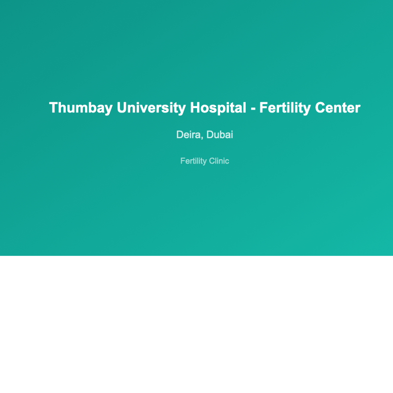 Thumbay University Hospital - Fertility Center - fertility clinic in Deira